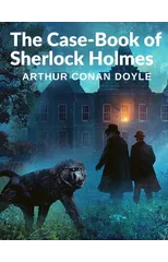 The Case-Book of Sherlock Holmes