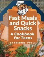 Fast Meals and Quick Snacks