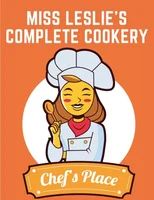 Miss Leslie's Complete Cookery
