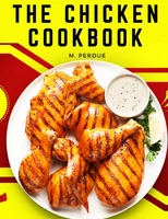 The Chicken Cookbook