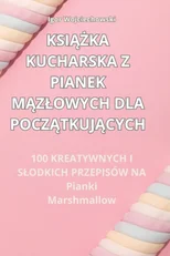 KsiĄŻka Kucharska Z Pianek MĄzlowych Dla PoczĄtkujĄcych