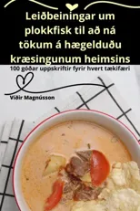 Leiðbeiningar um plokkfisk til að na tokum a hægelduðu kræsingunum heimsins