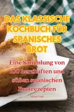 Das Klassische Kochbuch Fur Spanisches Brot