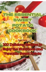 The Essential Sweet Potato Cookbook