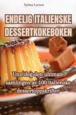 Endelig Italienske Dessertkokeboken
