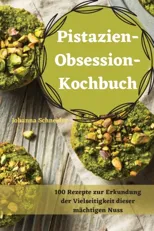 Pistazien-ObsessionKochbuch