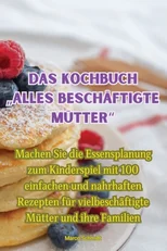 Das kochbuch "alles beschaftigte Mutter