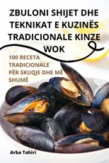 Zbuloni Shijet Dhe Teknikat E Kuzines Tradicionale Kinze Wok