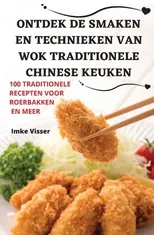 Ontdek de Smaken En Technieken Van Wok Traditionele Chinese Keuken