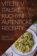 Vitejte v Italske Kuchyni Autenticke Recepty
