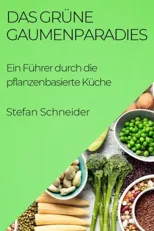 Das Grune Gaumenparadies