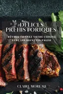 Delices Prehistoriques