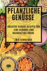 Pflanzliche Genusse
