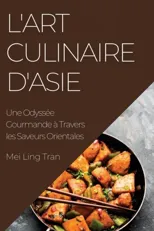 L'Art Culinaire d'Asie
