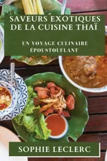 Saveurs Exotiques de la Cuisine Thai