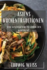 Asiens Kuchentraditionen