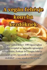 A vegan feherje konyha kezdőknek