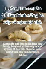 Hướng dẫn cơ bản để lam banh sừng bo xốp va ngon tại nha