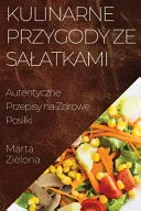 Kulinarne Przygody ze Salatkami