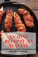 Snadne Recepty Na Slaninu
