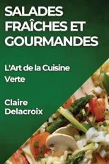 Salades Fraiches et Gourmandes