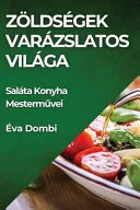 Zoldsegek Varazslatos Vilaga
