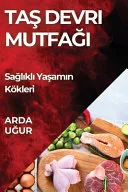 Taş Devri Mutfağı