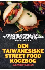 Den Taiwanesiske Street Food Kogebog