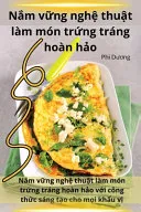 Nắm vững nghệ thuật lam mon trứng trang hoan hảo
