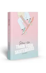 How to Train Your Skateboard