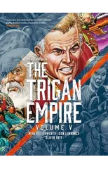The Rise and Fall of the Trigan Empire, Volume V