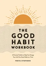 The Good Habit Workbook