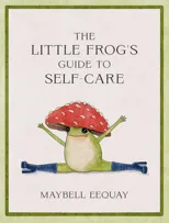 The Little Frog's Guide to Self-Care