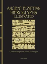 Ancient Egyptian Hieroglyphs Illustrated