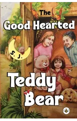 The Good Hearted Teddy Bear