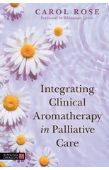 Integrating Clinical Aromatherapy in Palliative Care