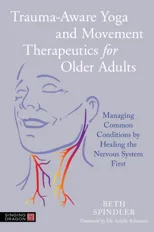 Trauma-Aware Yoga and Movement Therapeutics for Older Adults