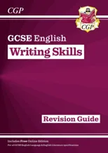 GCSE English Writing Skills Revision Guide (includes Online Edition)