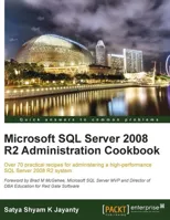 Microsoft SQL Server 2008 R2 Administration Cookbook