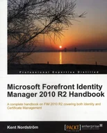 Microsoft Forefront Identity Manager 2010 R2 Handbook