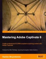 Mastering Adobe Captivate 6