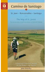 A Pilgrim's Guide to the Camino De Santiago