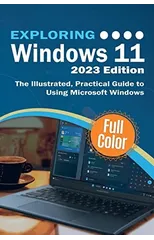 Exploring Windows 11 - 2023 Edition