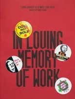 In Loving Memory of Work