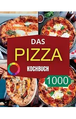 Das Pizza Kochbuch