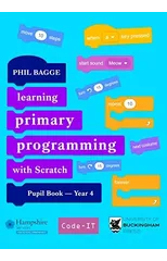 Teaching Primary Programming with Scratch Pupil Book Year 4