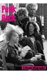 Punk Rock A Visual Biography