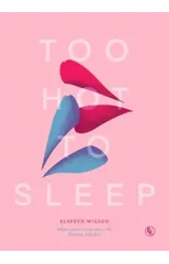 Too Hot to Sleep
