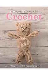 The Compact Beginner's Guide to Crochet
