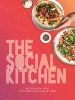 The Social Kitchen - Recipes from your favourite food influencers